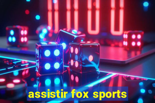 assistir fox sports